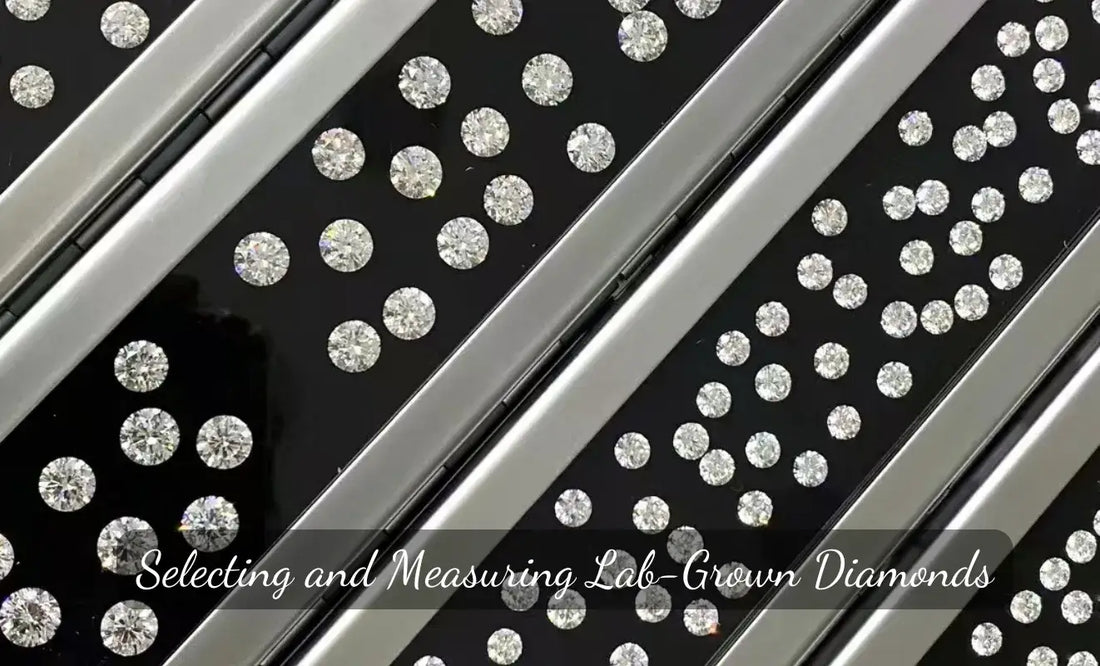 SELECTING AND MEASURING LAB-GROWN DIAMONDS