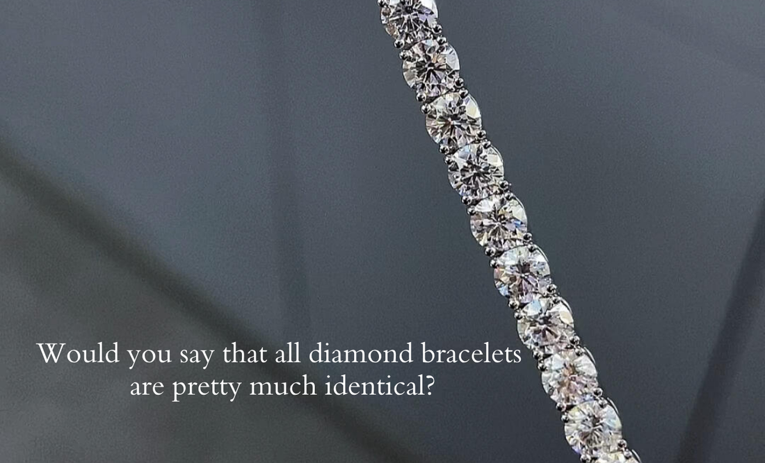 Would you say that all diamond bracelets are pretty much identical?